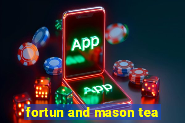 fortun and mason tea